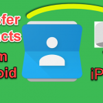 transfer or move contacts from android to iphone